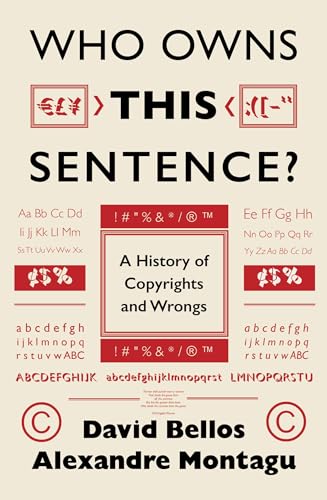 Who Owns This Sentence? A History of Copyrights and Wrongs