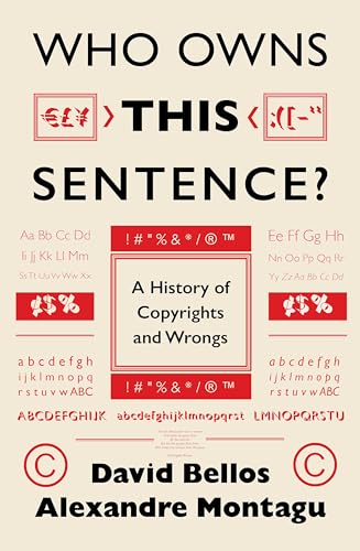 Who Owns This Sentence? A History of Copyrights and Wrongs