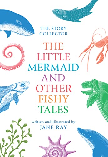 The Little Mermaid and Other Fishy Tales (The Story Collector)