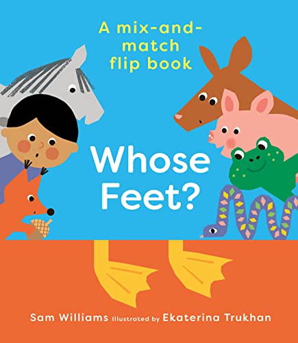 Whose Feet? (A Mix-and-Match Flip Book)