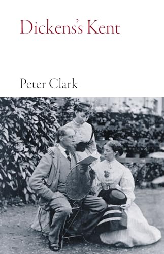 Dickens's Kent (Armchair Traveller)