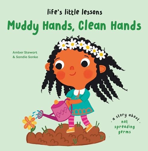 Muddy Hands, Clean Hands (Life's Little Lessons)