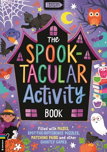 The Spook-Tacular Activity Book: Filled With Mazes, Spot-The-Difference Puzzles, Matching Pairs and Other Ghostly Games (Buster Activity)