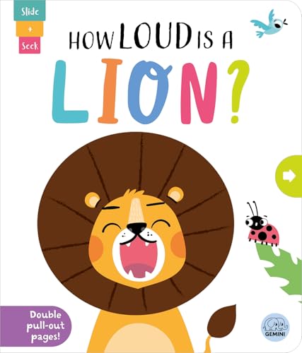 How Loud is a Lion? (Slide and Seek)