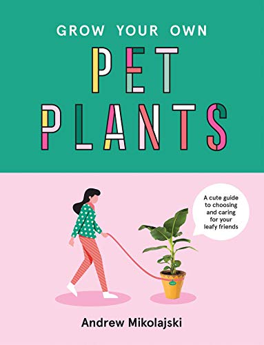 Grow Your Own Pet Plants: A Cute Guide to Choosing and Caring for Your Leafy Friends