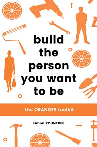 Build the Person You Want to Be: The Oranges Toolkit