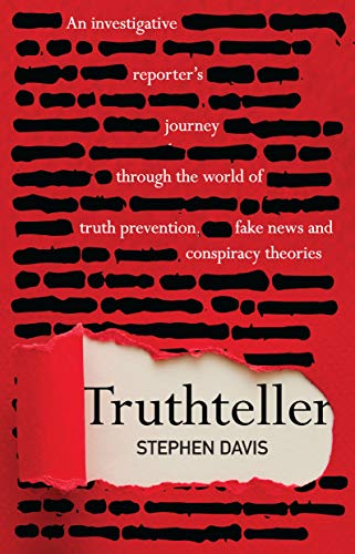 Truthteller: An Investigative Reporter's Journey Through the World of Truth Prevention, Fake News and Conspiracy Theories