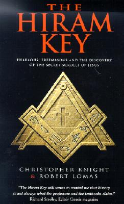 The Hiram Key: Pharaohs, Freemasonry and the Discovery of the Secret Scrolls of Jesus