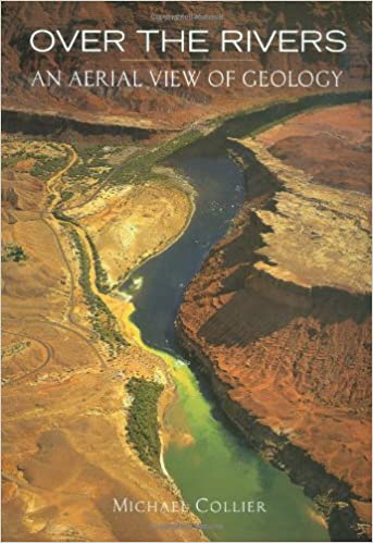 Over the Rivers (An Aerial View of Geology)