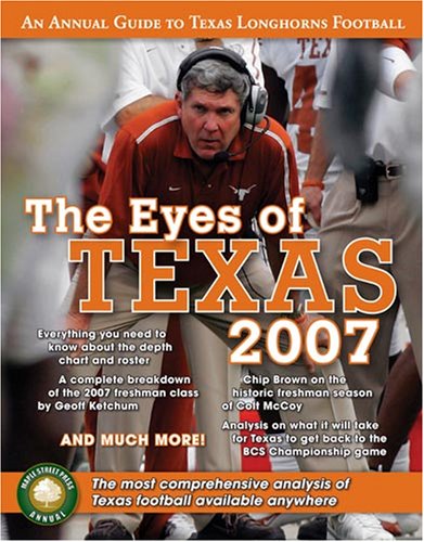 The Eyes of Texas 2007: An Annual Guide to Texas Longhorns Football