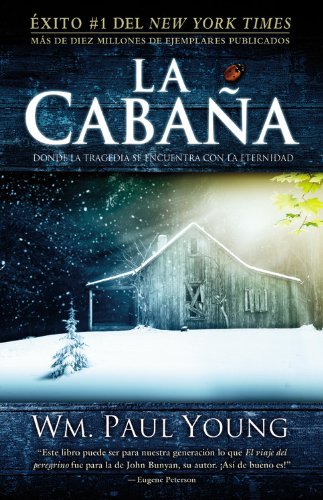 La Cabana: Donde la Tragedia Se Encuentra Con la Eternidad (Spanish Edition)