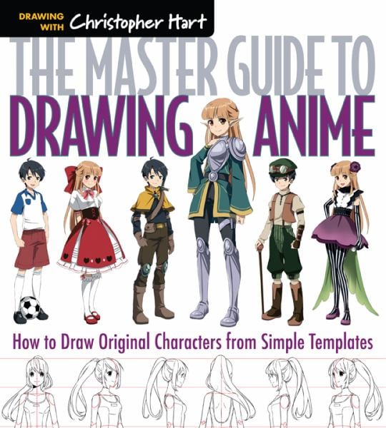 The Master Guide to Drawing Anime: How to Draw Original Characters From Simple Templates