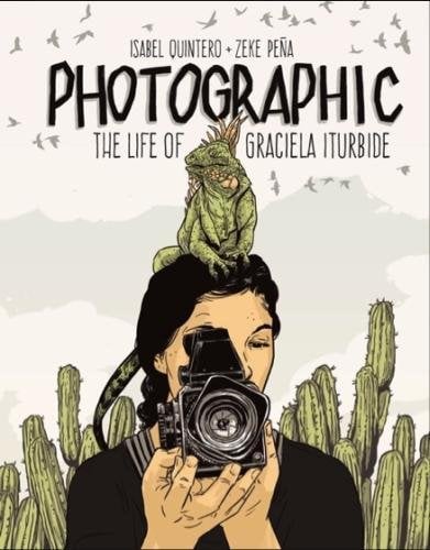 Photographic: The Life of Graciela Iturbide