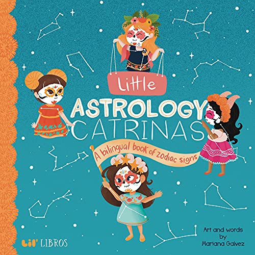 Little Astrology Catrinas: A Bilingual Book About Zodiac Signs