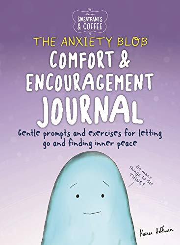 Sweatpants & Coffee: The Anxiety Blob Comfort and Encouragement Journal