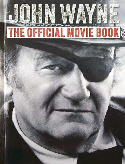 John Wayne the Official Movie Book