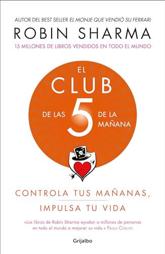 El Club De Las 5 De La Mañana: Controla Tus Mañanas, Impulsa Tu Vida
