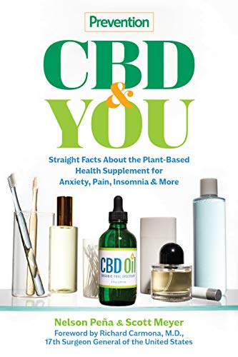 CBD & You: Straight Facts about the Plant-Based Health Supplement for Anxiety, Pain, Insomnia & More (Prevention)