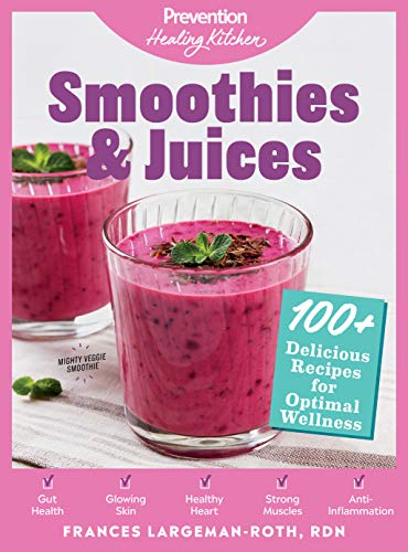 Smoothies & Juices (Prevention Healing Kitchen)