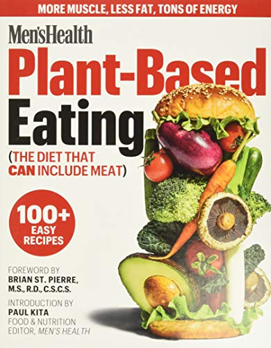 Men's Health: Plant-Based Eating (The Diet That Can Include Meat)