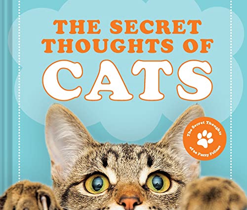 The Secret Thoughts of Cats (Secret Thoughts Series)