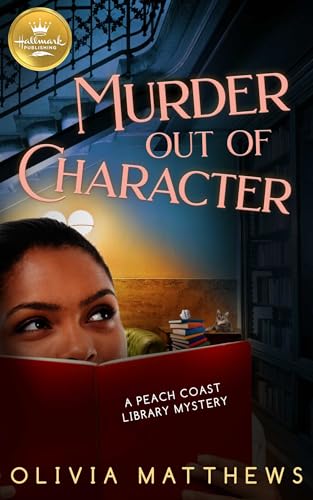 Murder Out of Character (Peach Coast Library Mystery, Bk. 2)