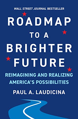 Roadmap to a Brighter Future: Reimagining and Realizing America's Possibilities
