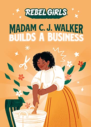 Madam C. J. Walker Builds a Business (Rebel Girls)