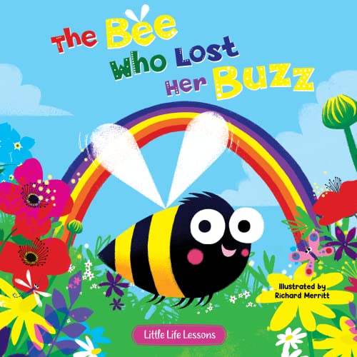 The Bee Who Lost Her Buzz (Little Life Lessons)