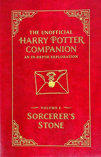 Sorcerer's Stone (The Unofficial Harry Potter Companion: An In-Depth Exploration, Bk. 1)