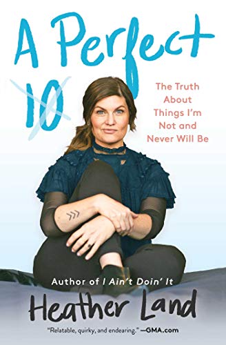 A Perfect 10: The Truth About Things I'm Not and Never Will Be