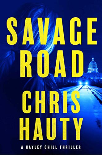 Savage Road (A Hayley Chill Thriller, Bk. 2)