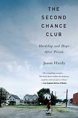 The Second Chance Club: Hardship and Hope After Prison