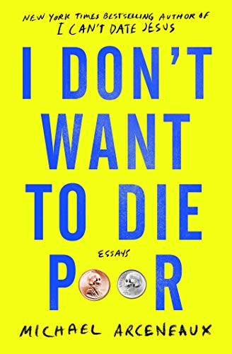 I Don't Want to Die Poor: Essays
