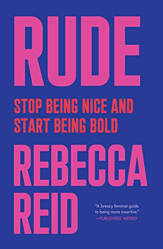 Rude: Stop Being Nice and Start Being Bold