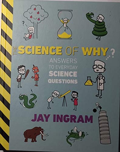 The Science of Why: Answers to Everyday Science Questions