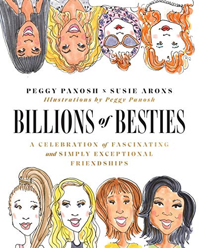 Billions of Besties: A Celebration of Fascinating and Simply Exceptional Friendships