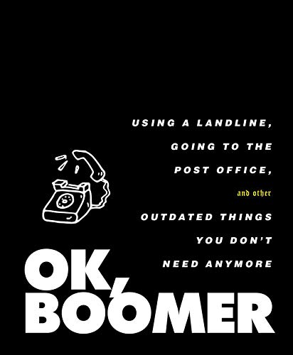 OK, Boomer: Using a Landline, Going to the Post Office, and Other Outdated Things You Don't Need Anymore