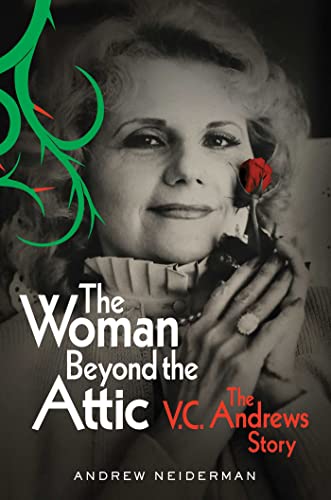 The Woman Beyond the Attic: The V. C. Andrews Story