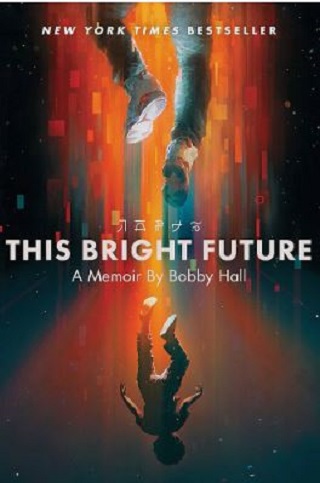 This Bright Future: A Memoir