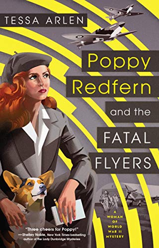 Poppy Redfern and the Fatal Flyers (A Woman of WWII Mystery, Bk. 2)