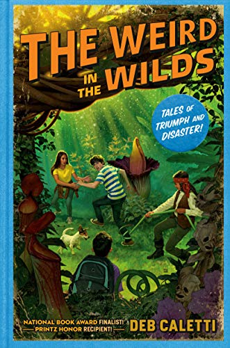The Weird in the Wilds (Tales of Triumph and Disaster!, Bk. 2)