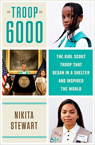 Troop 6000: The Girl Scout Troop That Began in a Shelter and Inspired the World