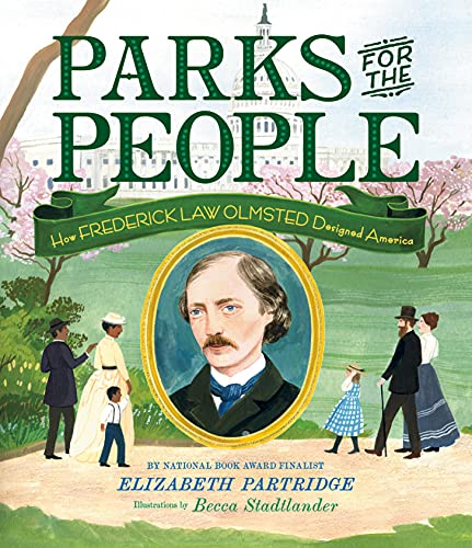 Parks for the People: How Frederick Law Olmsted Designed America