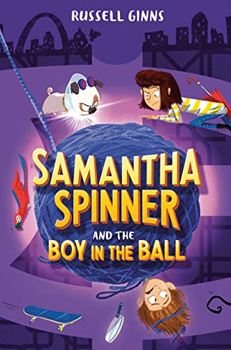 Samantha Spinner and the Boy in the Ball (Samantha Spinner, Bk. 3)