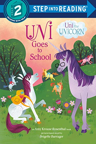 Uni Goes to School (Uni the Unicorn, Step into Reading Level 2)