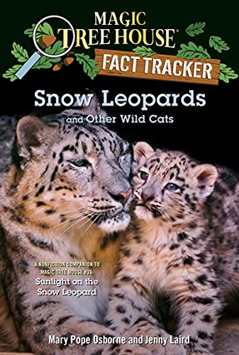 Snow Leopards and Other Wild Cats (Magic Tree House Fact Tracker)
