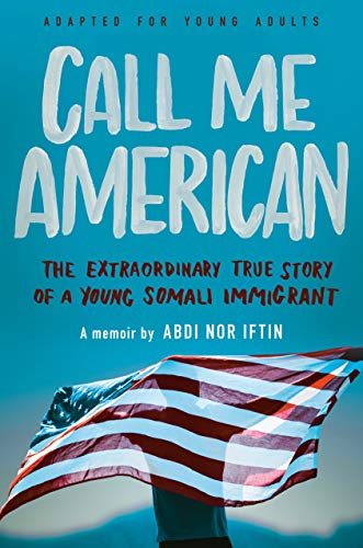 Call Me American: The Extraordinary True Story of a Young Somali Immigrant (Hardcover)