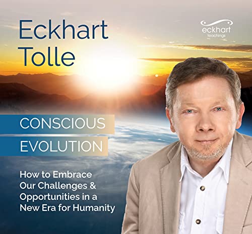 Conscious Evolution: How to Embrace Our Challenges and Opportunities in a New Era for Humanity