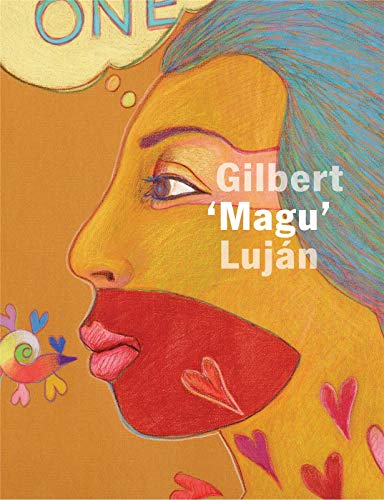 Aztlan to Magulandia: The Journey of Chicano Artist Gilbert "Magu" Lujan